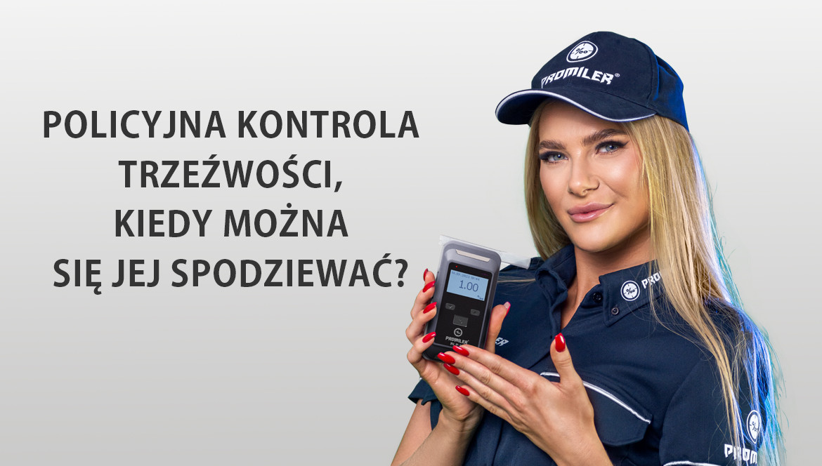 Policyjna kontrola trzeźwości - kiedy można się jej spodziewać? 